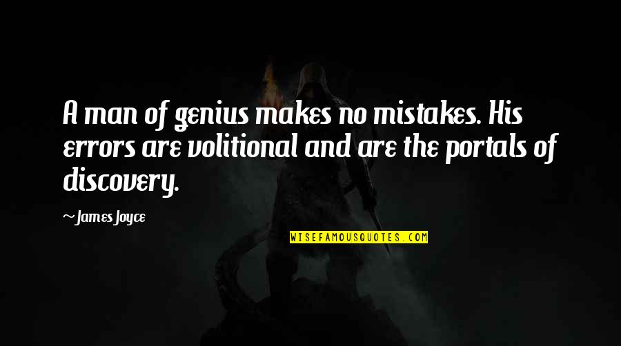 Errors Mistakes Quotes By James Joyce: A man of genius makes no mistakes. His