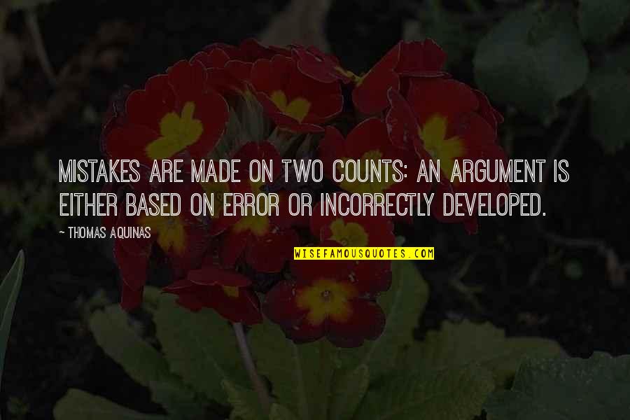 Errors Mistakes Quotes By Thomas Aquinas: Mistakes are made on two counts: an argument