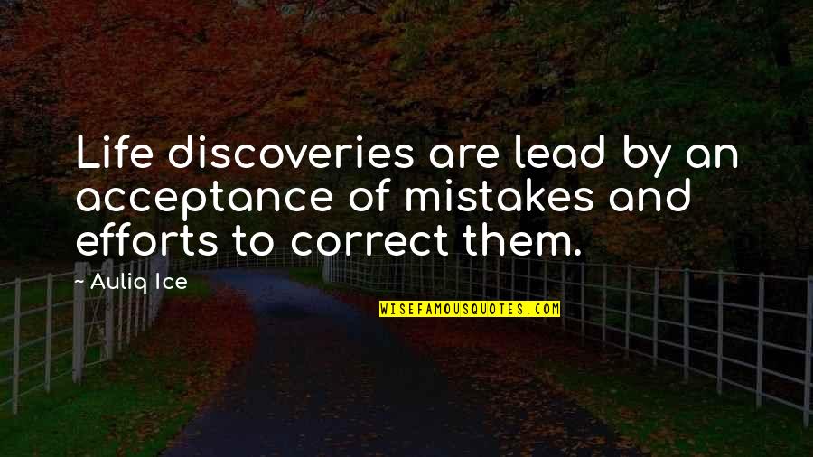 Errors Quotes By Auliq Ice: Life discoveries are lead by an acceptance of