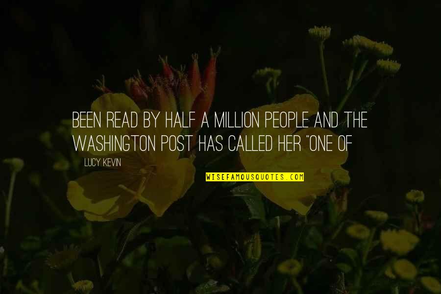 Erry Quotes By Lucy Kevin: been read by half a million people and