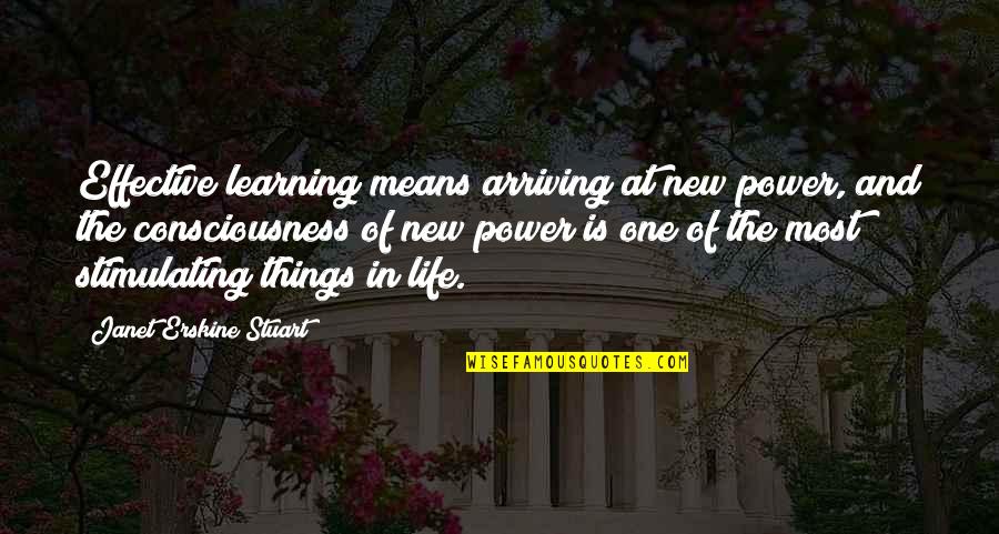 Erskine Quotes By Janet Erskine Stuart: Effective learning means arriving at new power, and