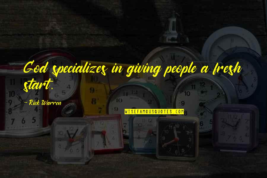 Ertegun Pic Quotes By Rick Warren: God specializes in giving people a fresh start.