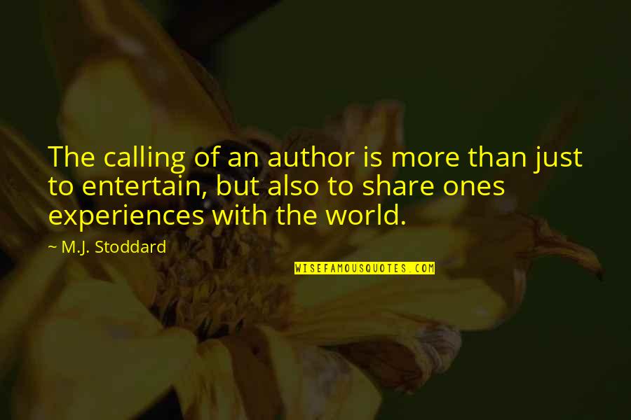 Ertegun Who Co Quotes By M.J. Stoddard: The calling of an author is more than Ertegun Who Co Quotes By M.J. Stoddard: The calling of an author is more than