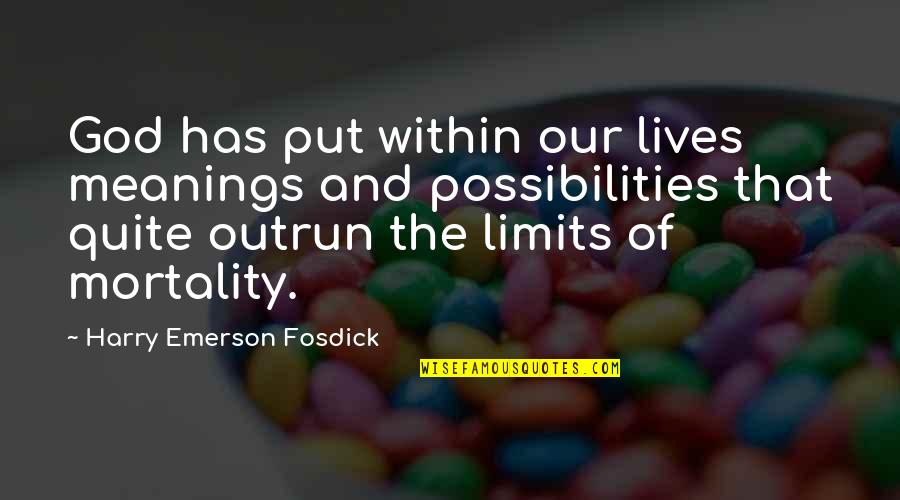 Ertrinken In English Quotes By Harry Emerson Fosdick: God has put within our lives meanings and