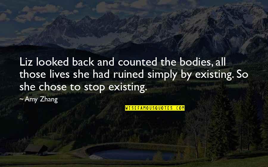 Erudite Synonym Quotes By Amy Zhang: Liz looked back and counted the bodies, all