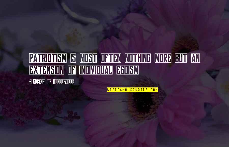 Eruzione Vulcanica Quotes By Alexis De Tocqueville: Patriotism is most often nothing more but an Eruzione Vulcanica Quotes By Alexis De Tocqueville: Patriotism is most often nothing more but an