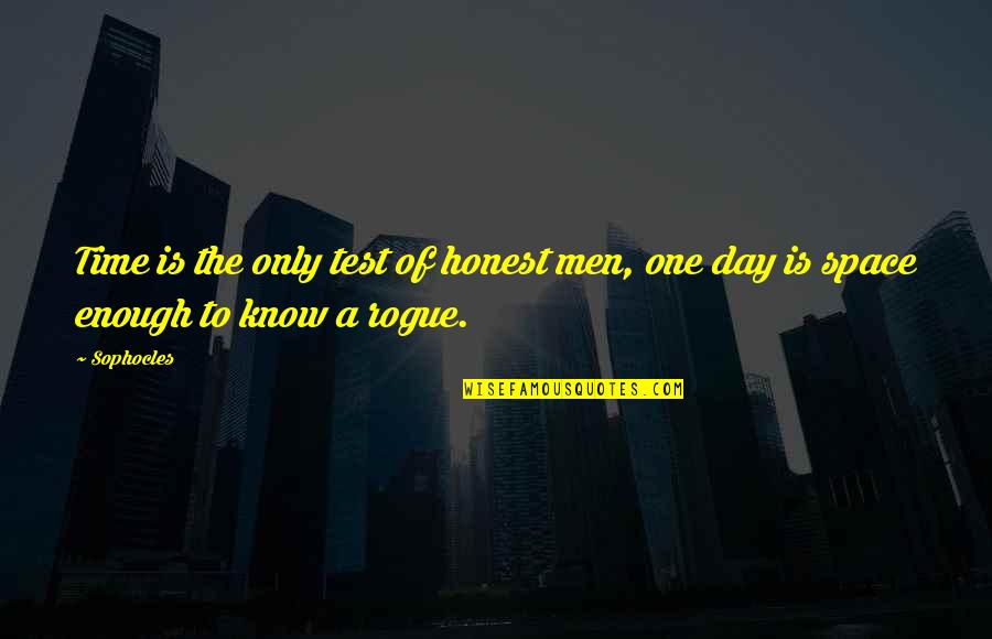 Ervaringen Wish Quotes By Sophocles: Time is the only test of honest men,