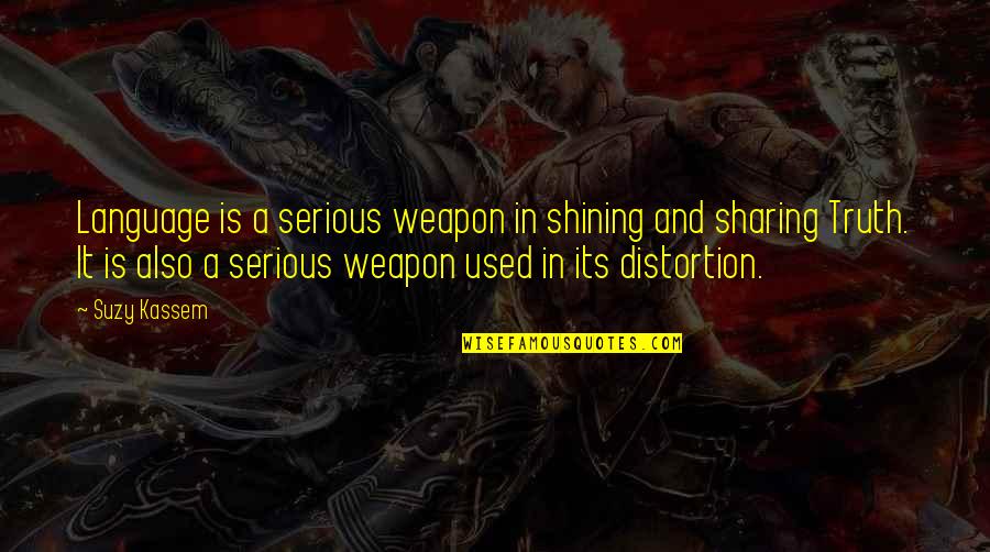 Ervas Quotes By Suzy Kassem: Language is a serious weapon in shining and