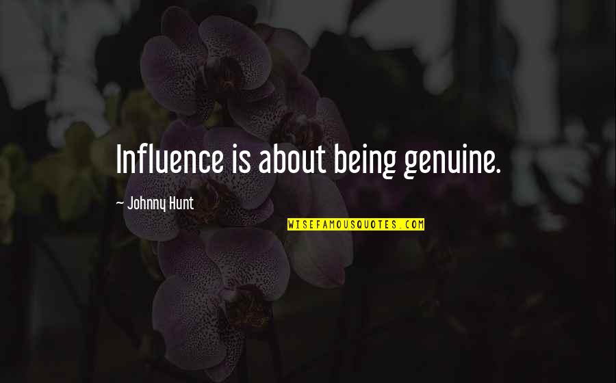 Ervie Terwilliger Quotes By Johnny Hunt: Influence is about being genuine.