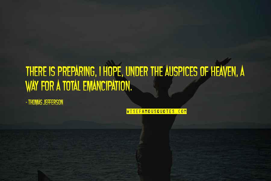 Ervin Burrell Quotes By Thomas Jefferson: There is preparing, I hope, under the auspices