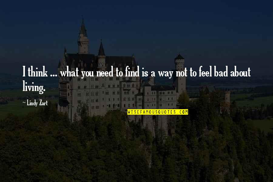 Erwachsenen Arbeiten Quotes By Lindy Zart: I think ... what you need to find