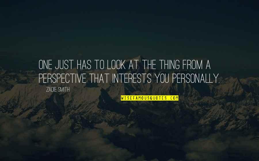 Erwan Quintin Quotes By Zadie Smith: One just has to look at the thing