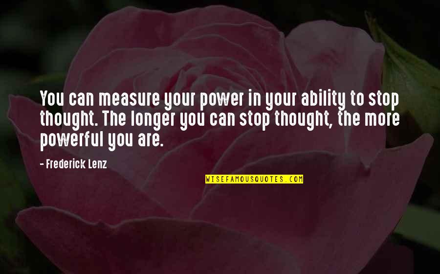 Erwartung Opera Quotes By Frederick Lenz: You can measure your power in your ability Erwartung Opera Quotes By Frederick Lenz: You can measure your power in your ability