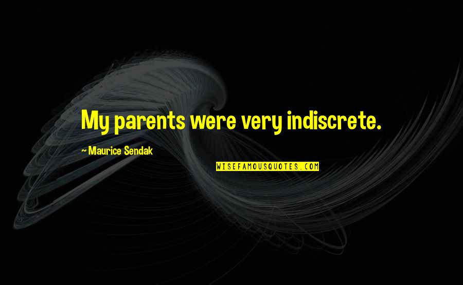 Erwerbsersatzordnung Quotes By Maurice Sendak: My parents were very indiscrete.