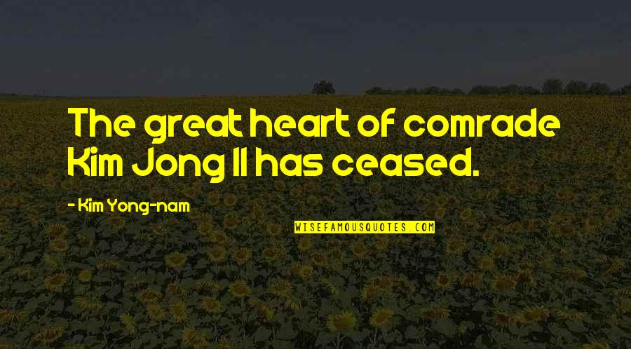 Erythroid Progenitor Quotes By Kim Yong-nam: The great heart of comrade Kim Jong Il Erythroid Progenitor Quotes By Kim Yong-nam: The great heart of comrade Kim Jong Il