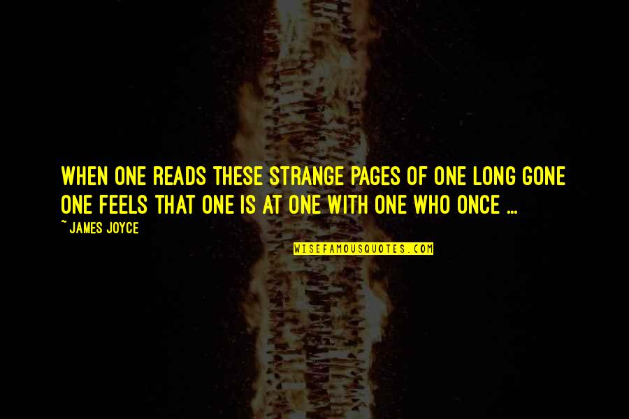 Erza Knightwalker Quotes By James Joyce: When one reads these strange pages of one Erza Knightwalker Quotes By James Joyce: When one reads these strange pages of one