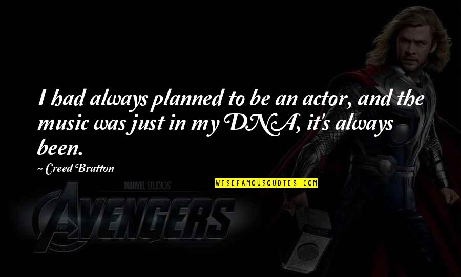 Erza Vs Erza Quotes By Creed Bratton: I had always planned to be an actor,