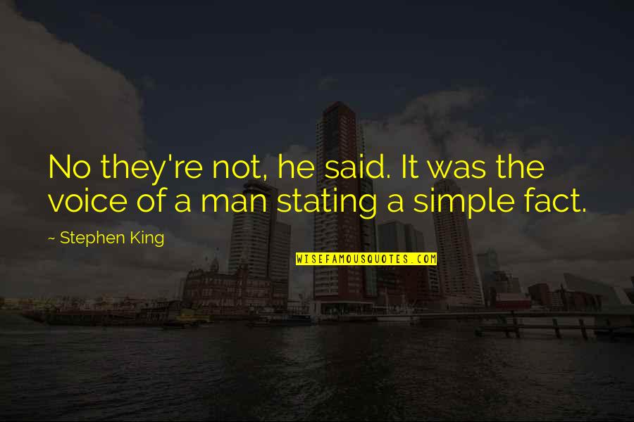 Erzeuger Masstheorie Quotes By Stephen King: No they're not, he said. It was the
