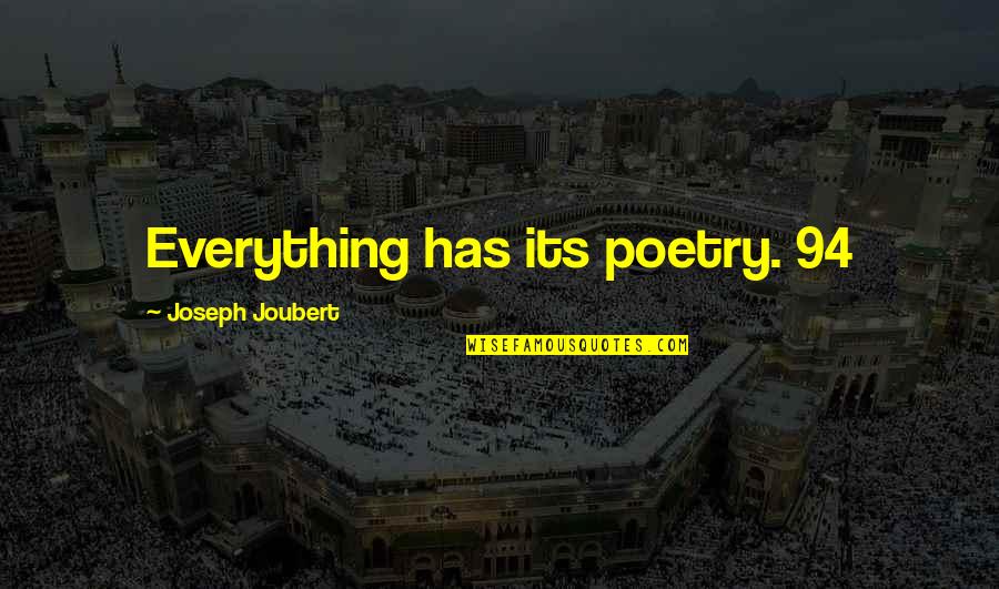 Erzogen In English Quotes By Joseph Joubert: Everything has its poetry. 94