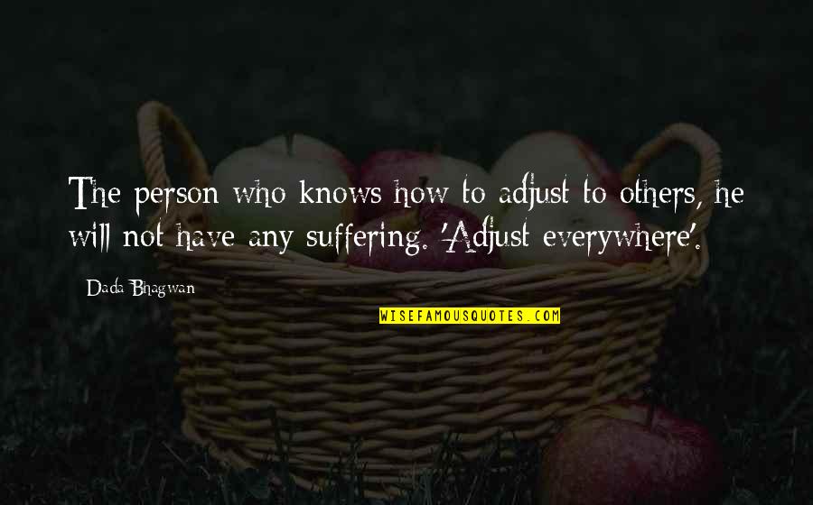 Esaretim Quotes By Dada Bhagwan: The person who knows how to adjust to