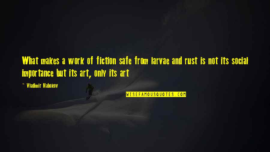 Esbelta Pills Quotes By Vladimir Nabokov: What makes a work of fiction safe from