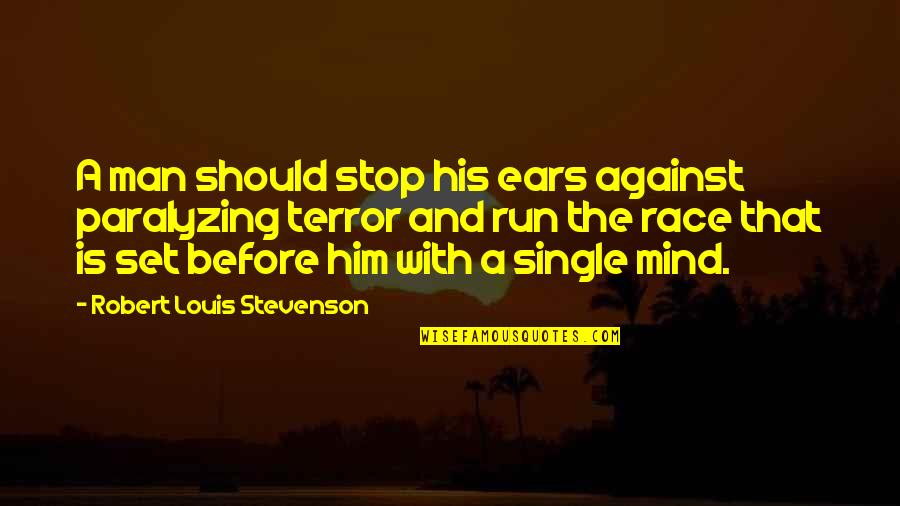 Esbern Snare Quotes By Robert Louis Stevenson: A man should stop his ears against paralyzing