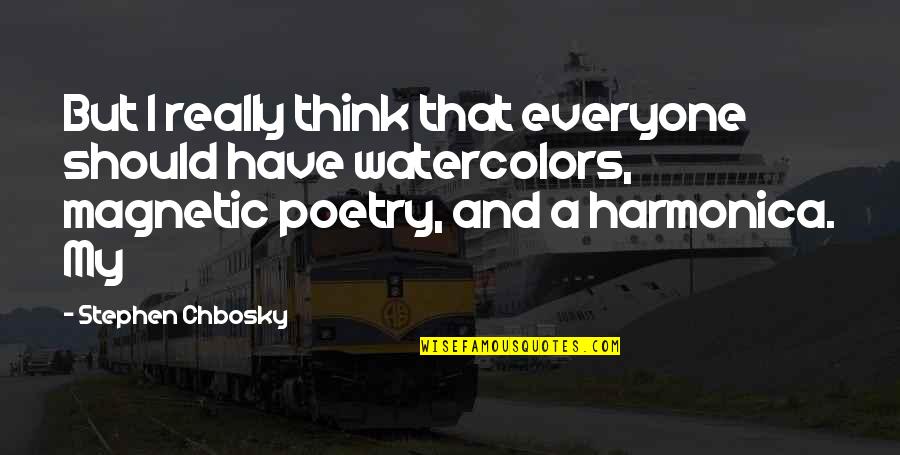 Esberry Quotes By Stephen Chbosky: But I really think that everyone should have