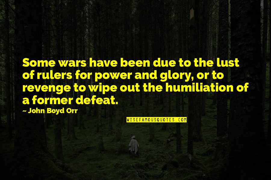Escafandra Significado Quotes By John Boyd Orr: Some wars have been due to the lust
