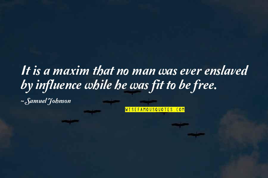Escalado Para Quotes By Samuel Johnson: It is a maxim that no man was Escalado Para Quotes By Samuel Johnson: It is a maxim that no man was