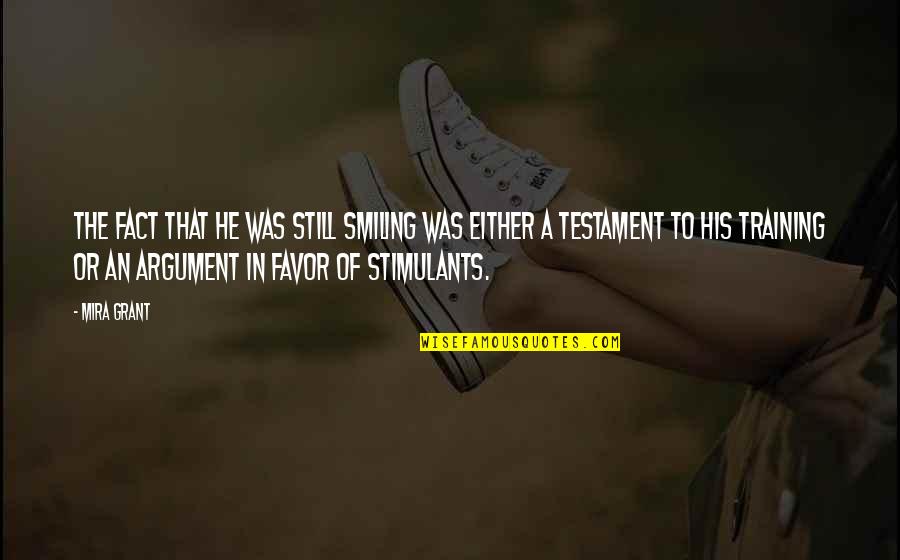 Escaladores Bronce Quotes By Mira Grant: The fact that he was still smiling was Escaladores Bronce Quotes By Mira Grant: The fact that he was still smiling was