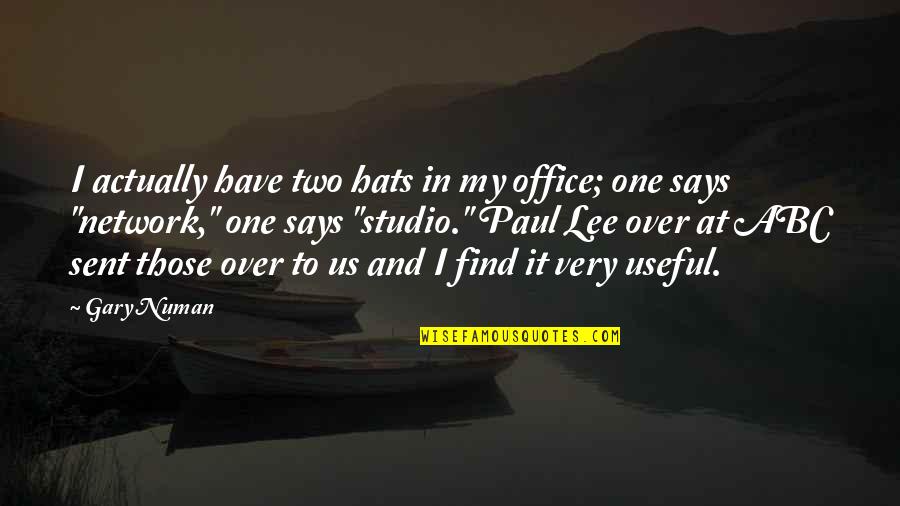 Escalating Commitment Quotes By Gary Numan: I actually have two hats in my office;