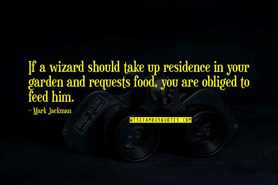 Escalator Parts Quotes By Mark Jackman: If a wizard should take up residence in