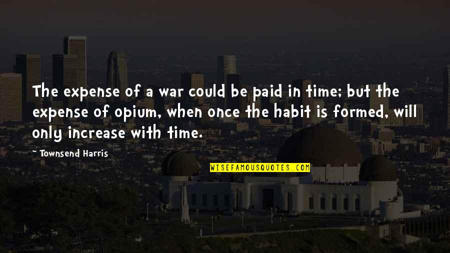 Escandon Delegacion Quotes By Townsend Harris: The expense of a war could be paid Escandon Delegacion Quotes By Townsend Harris: The expense of a war could be paid