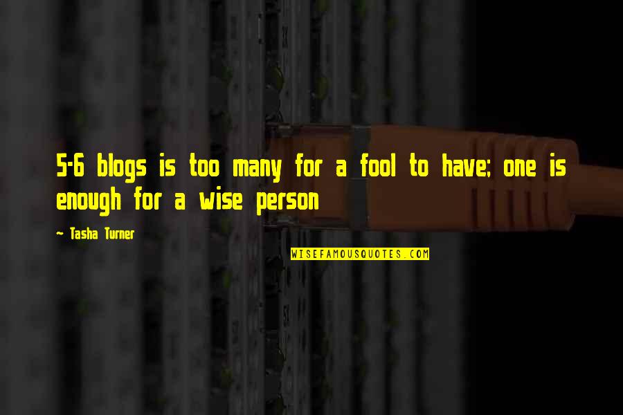 Escapamos A La Quotes By Tasha Turner: 5-6 blogs is too many for a fool