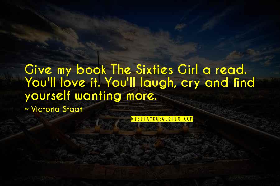 Escape From The Planet Of The Apes Quotes By Victoria Staat: Give my book The Sixties Girl a read.