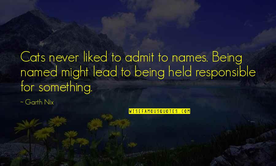 Escape Html Quotes By Garth Nix: Cats never liked to admit to names. Being Escape Html Quotes By Garth Nix: Cats never liked to admit to names. Being