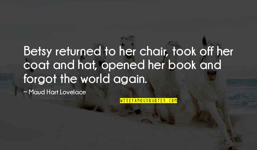Escape In A Book Quotes By Maud Hart Lovelace: Betsy returned to her chair, took off her