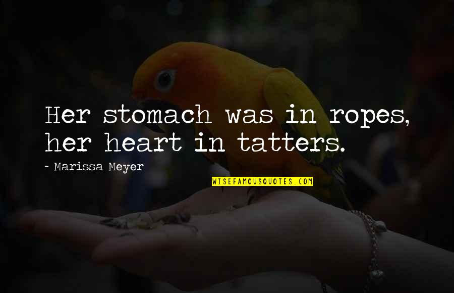 Escape In Huck Finn Quotes By Marissa Meyer: Her stomach was in ropes, her heart in