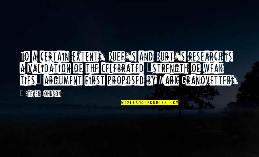 Escape New York Quotes By Steven Johnson: To a certain extent, Ruef's and Burt's research