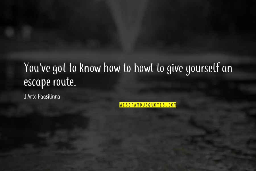 Escape Quotes By Arto Paasilinna: You've got to know how to howl to