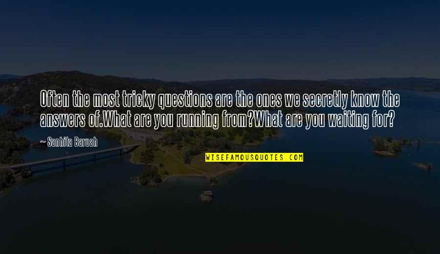 Escape Suffering Quotes By Sanhita Baruah: Often the most tricky questions are the ones Escape Suffering Quotes By Sanhita Baruah: Often the most tricky questions are the ones