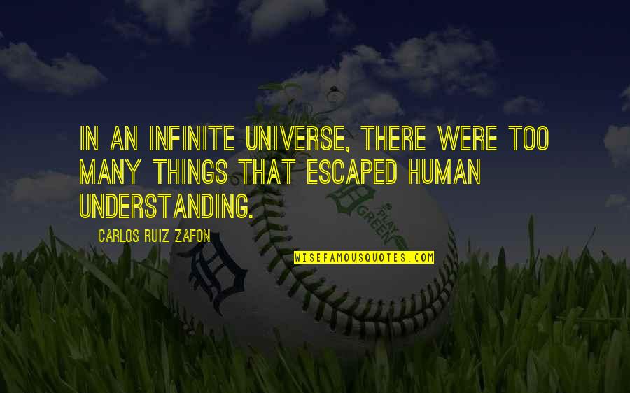 Escaped Quotes By Carlos Ruiz Zafon: In an infinite universe, there were too many