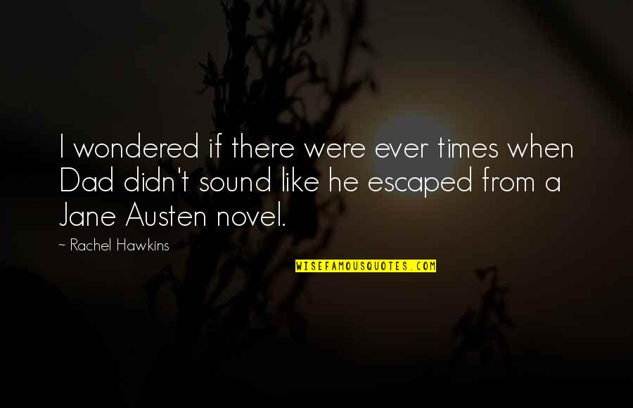 Escaped Quotes By Rachel Hawkins: I wondered if there were ever times when