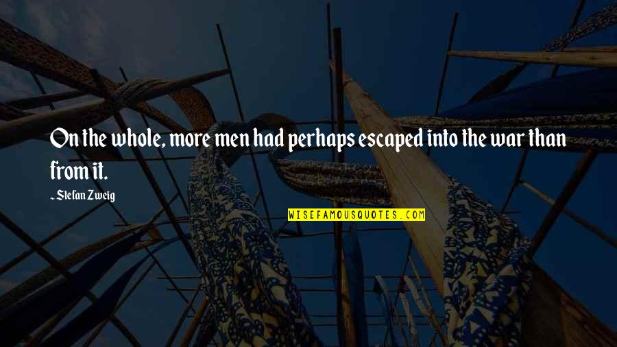 Escaped Quotes By Stefan Zweig: On the whole, more men had perhaps escaped