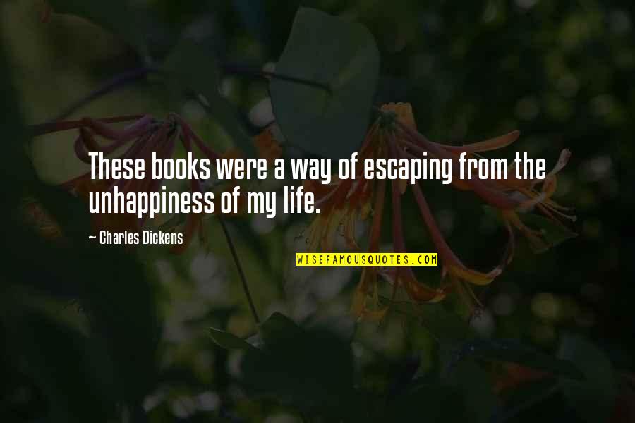 Escaping Into Books Quotes By Charles Dickens: These books were a way of escaping from