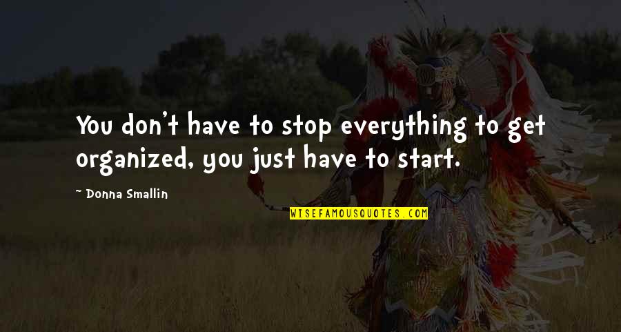 Escapology Covington Quotes By Donna Smallin: You don't have to stop everything to get
