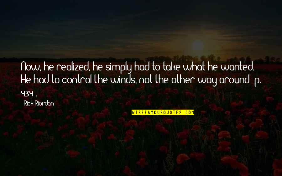 Escarceos Significado Quotes By Rick Riordan: Now, he realized, he simply had to take Escarceos Significado Quotes By Rick Riordan: Now, he realized, he simply had to take
