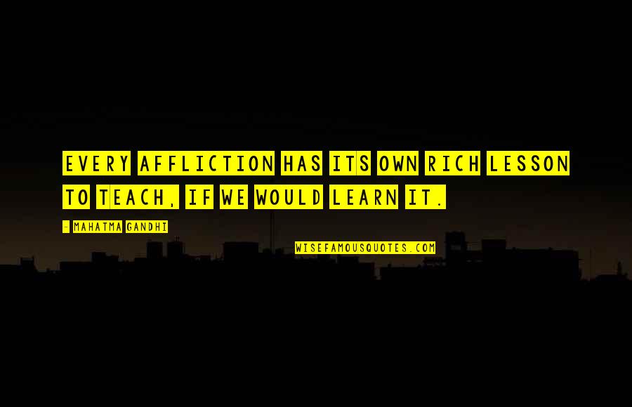 Escarlatina En Quotes By Mahatma Gandhi: Every affliction has its own rich lesson to