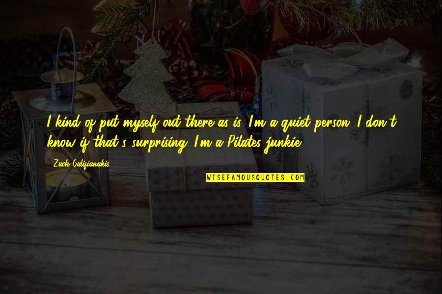 Escenas Hot Quotes By Zach Galifianakis: I kind of put myself out there as Escenas Hot Quotes By Zach Galifianakis: I kind of put myself out there as