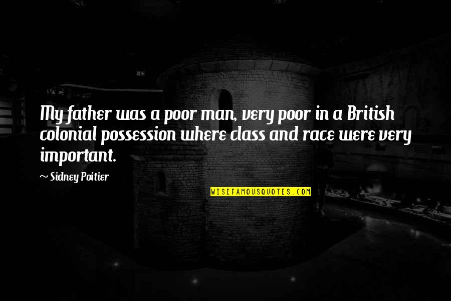 Eschatology Catholic Quotes By Sidney Poitier: My father was a poor man, very poor